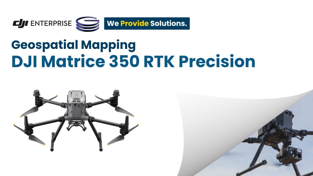 Geospatial Mapping | DJI Matrice 350 RTK Precision